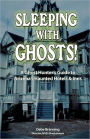 Sleeping with Ghosts: A Ghost Hunter's Guide to Arizona's Haunted Hotels and Inns