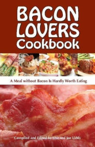 Title: Bacon Lovers Cookbook, Author: Joe Liddy