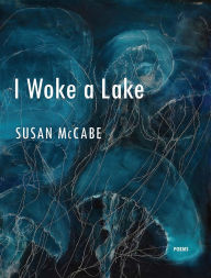 Google books online free download I Woke a Lake in English 9781885635938  by Susan McCabe