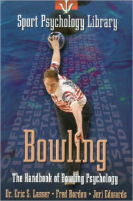 Title: Bowling: The Handbook of Bowling Psychology, Author: Eric S. Lasser