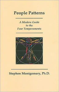 Title: People Patterns: A Modern Guide to the Four Temperaments, Author: Stephen Montgomery