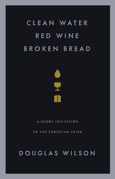 Clean Water, Red Wine, Broken Bread