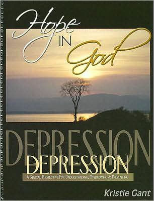 Hope in God: A Biblical Perspective for Understanding, Overcoming and Preventing Depression