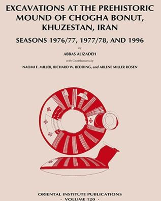 Excavations at the prehistoric mound of Chogha Bonut, Khuzestan, Iran: Seasons 1976/77, 1977/78, and 1996