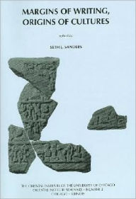 Title: Margins of Writing, Origins of Culture: New Approaches to Writing and Reading in the Ancient Near East Papers from the Symposium Held February 25-26 2005, Author: Seth L. Sanders