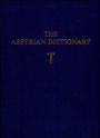 The Assyrian Dictionary of the Oriental Institute of the University of Chicago: Volume 19, Letter T [Tet]