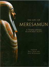 Title: Life of Meresamun: A Temple Singer in Ancient Egypt, Author: Janet H Johnson
