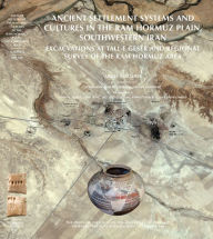 Title: Ancient Settlement Systems and Cultures in the Ram Hormuz Plain, Southwestern Iran: Excavations at Tall-e Geser and Regional Survey in the Ram Hormuz Area, Author: Loghman Ahmadzadeh