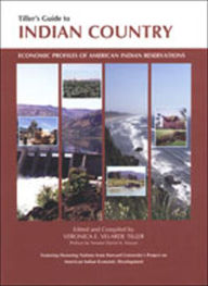 Title: Tiller's Guide to Indian Country: Economic Profiles of American Indian Reservations, Author: Veronica E. Velarde Tiller