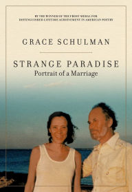 Title: Strange Paradise: Portrait of a Marriage, Author: Grace Schulman