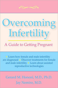 Title: Overcoming Infertility: A Woman's Guide to Getting Pregnant, Author: Gerard M Honore MD