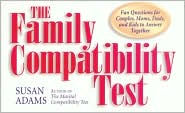 Title: Family Compatibility Test, The: Fun Questions for Couples, Moms, Dads, and Kids to Answer Together, Author: Susan Adams