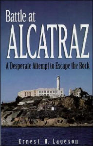 Title: Battle at Alcatraz: A Desparate Attempt to Escape the Rock, Author: Mr. Romo