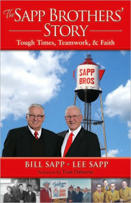 Title: The Sapp Brothers' Story: Tough Times, Teamwork, & Faith, Author: Bill Sapp