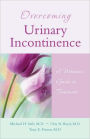 Overcoming Urinary Incontinence: A Woman's Guide to Treatment