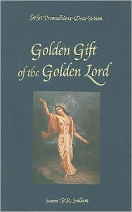 Title: The Golden Gift of the Golden Lord: Prema Dhama Deva Stotram, Author: Swami B.R. Sridhar