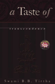 Title: Taste of Transcendence, Author: Swami B. B. Tirtha