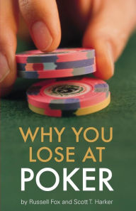 Title: Why You Lose at Poker, Author: Russell Fox