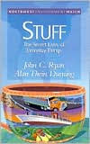 Title: Stuff: The Secret Lives of Everyday Things / Edition 1, Author: John C. Ryan