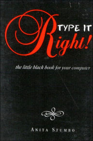 Title: Type it Right!: The Little Black Book for your Computer, Author: Antia Stumbp