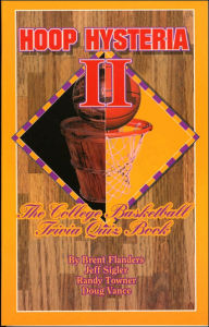 Title: Hoop Hysteria II: The College Basketball Trivia Quiz Book, Author: Brent Flanders