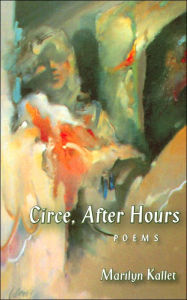 Title: Circe, After Hours, Author: Marilyn Kallet
