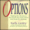 Title: Options: Making the Decisions That Touch the Heart, Mind and Soul of a Woman, Author: Karla Gottry