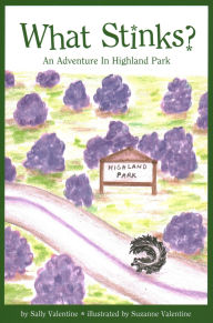 Title: What Stinks?: An Adventure in Highland Park, Author: Sally Valentine