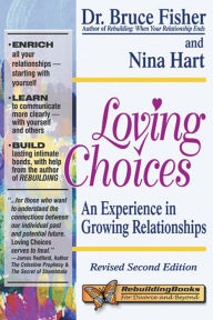 Title: Loving Choices: An Experience in Growing Relationships, Author: Bruce Fisher