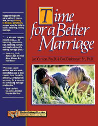 Title: Time for a Better Marriage: Training in Marriage Enrichment, Author: Jon Carlson