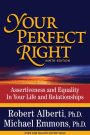 Your Perfect Right: Assertiveness and Equality in Your Life and Relationships / Edition 9