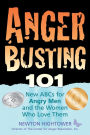 Anger Busting 101: New ABCs for Angry Men and the Women Who Love Them