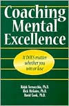 Title: Coaching Mental Excellence: It Does Matter whether You Win or Lose / Edition 1, Author: Ralph Vernacchia