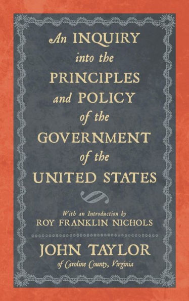 An Inquiry into the Principles and Policy of Government United States