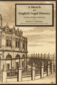 Title: A Sketch of English Legal History, Author: Frederic W. Maitland