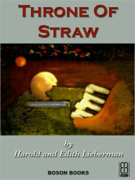 Title: Throne of Straw, Author: Harold and Edith Lieberman