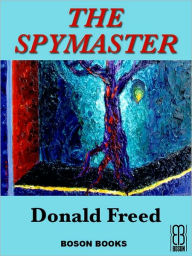 Title: The Spymaster, Author: Donald Freed