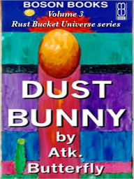 Title: Dust Bunny, Author: Atk. Butterfly