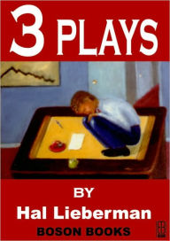 Title: 3 Plays by Hal Lieberman, Author: Hal Lieberman