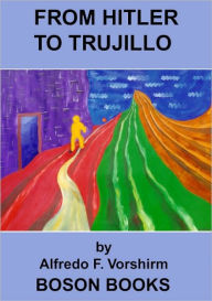 Title: From Hitler to Trujillo, Author: Alfredo F. Vorshirm