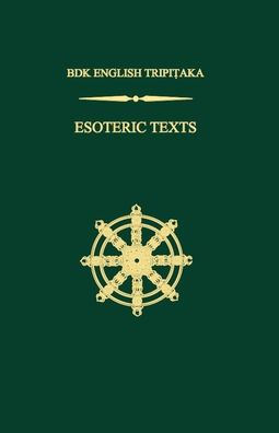 Esoteric Texts: The Sutra of the Vow of Fulfilling the Great Perpetual Enjoyment and Benefitting All Sentient Beings Without Exception; The Matanga Sutra; The Bodhicitta Sastra