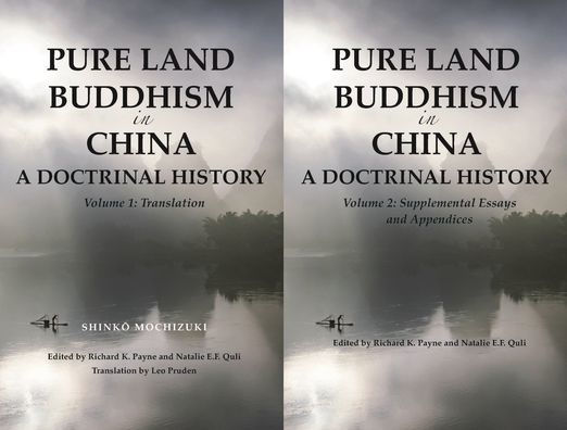 Pure Land Buddhism in China: A Doctrinal History Volume 1: Translation and Volume 2: Supplemental Essays and Appendices