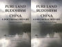 Pure Land Buddhism in China: A Doctrinal History Volume 1: Translation and Volume 2: Supplemental Essays and Appendices