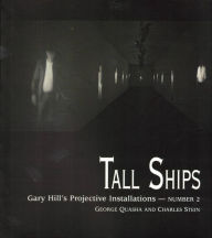 Title: TALL SHIPS: Gary Hill Projective Installation #2, Author: George Quasha