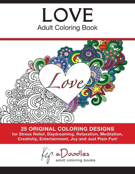 Love - Volume 1 - Adult Coloring Book: Creative Stress Relieving Patterns Coloring Book