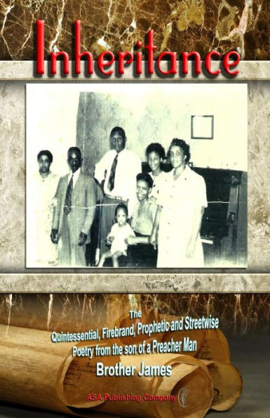 Inheritance: The Quintessential, Firebrand, Prophetic and Streetwise Poetry from the son of a Preacher Man