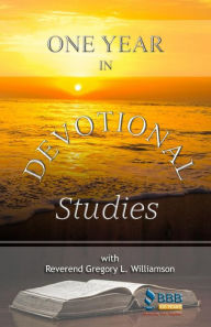 Title: One Year in Devotional Studies, Author: Reverend Gregory L. Williamson