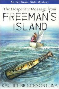 Title: Desperate Message from Freeman's Island, Author: Rachel Nickerson Luna