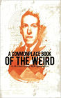 A Commonplace Book of the Weird: The Untold Stories of H.P. Lovecraft
