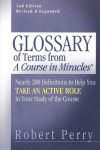 Alternative view 1 of Glossary of Terms from 'A Course in Miracles': Nearly 200 Definitions to Help You Take an Active Role in Your Study of the Course